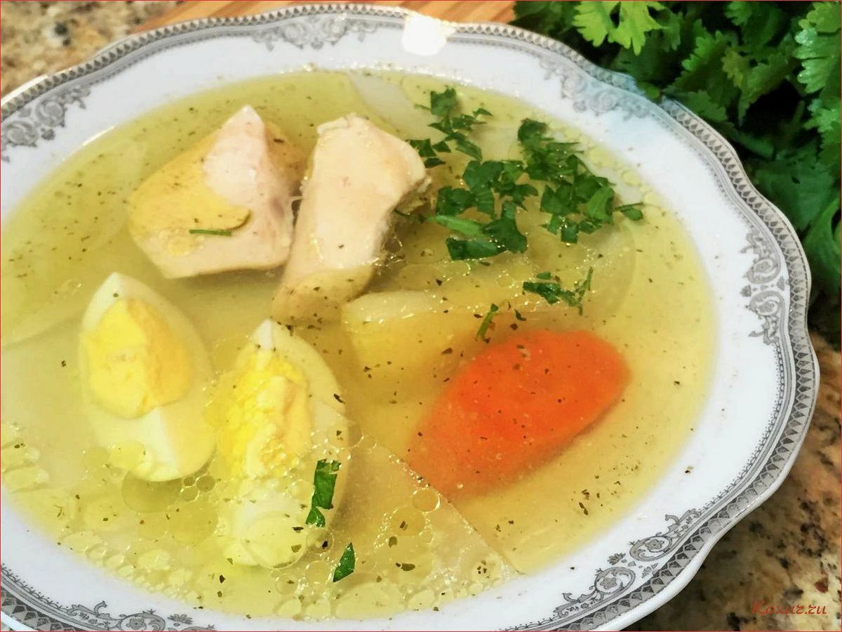 (прозрачный, куриный, бульон, секреты, приготовления) Прозрачный куриный бульон — секреты приготовления и полезные свойства